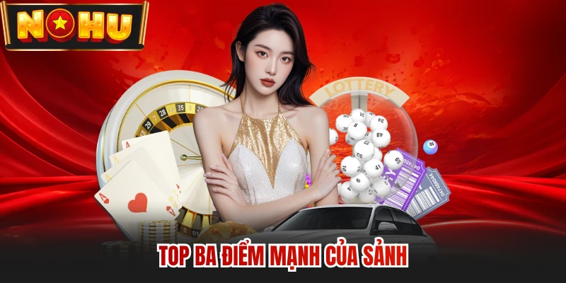 Top ba điểm mạnh của sảnh